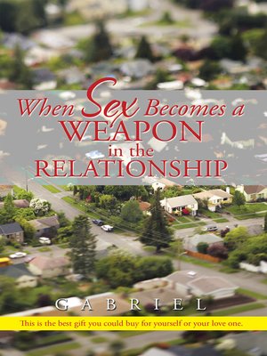 cover image of When Sex Becomes a Weapon in the Relationship